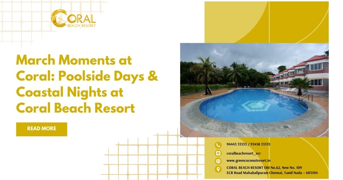 March Moments at Coral: Poolside Days & Coastal Nights