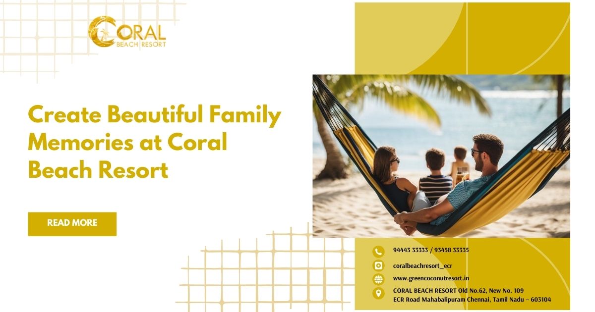 Create Beautiful Family Memories at Coral Beach Resort